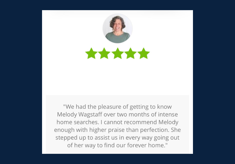 Five-star client review for Melody Wagstaff, REALTOR®, describing two months of home searching and her dedication to helping buyers find their forever home.